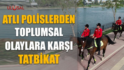 Atlı polislerden toplumsal olaylara karşı tatbikat